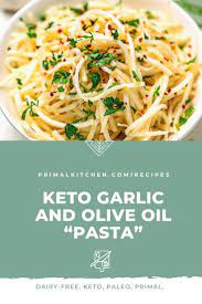 Keto Pasta With Garlic And Olive Oil Healthy Noodle Recipes Low Calorie Pasta Low Carb Pasta Recipes