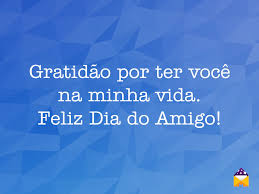 Sorrir novos motivos e chorar outros, porque amar o próximo é dar mais amparo, rezar mais preces e agradecer mais vezes. Mensagens De Dia Do Amigo Magia Das Mensagens