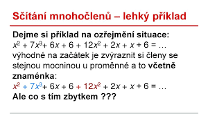 Mnohočleny vynásobíme tak, že každý člen jednoho mnohočlenu vynásobíme každým členem druhého mnohočlenu a takto vzniklé součiny sečteme. Kucharka Na Praci S Mnohocleny Ppt Stahnout