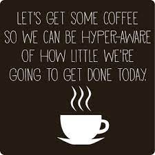 Let S Get Some Coffee Coffee Quotes Coffee Humor I Love Coffee