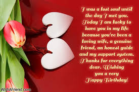 So keeping in mind the varied roles she plays and her tastes, you can wish her accordingly and make her day so happy and memorable that every year she. I Was A Lost Soul Until Wife Birthday Message