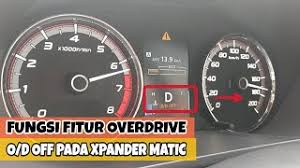 Pemaju berkata kereta itu sudah boleh didapati untuk pra pesanan. Fungsi Fitur Overdrive O D Off Pada Mitsubishi Xpander Transmisi Matic At Penjelasan Teknis Youtube