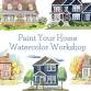 Paint Your Home Watercolor Workshop event in Mechanicsburg, PA