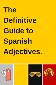 When describing a noun with an adjective, the. Spanish Adjectives The Definitive Guide Real Fast Spanish