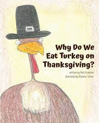 The first thanksgiving was believed to be celebrated by the. Ebook Why Do We Eat Turkey On Thanksgiving Von Nicholas Scarpino Isbn 978 0 9891334 4 9 Sofort Download Kaufen Lehmanns De