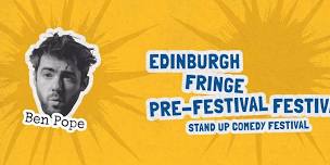 Edinburgh Fringe Pre-Festival Festival: Ben Pope’s...