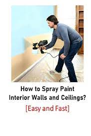 How To Spray Paint Interior Walls And Ceilings Interior Wall Paint Spray Painting Spray Paint Wall
