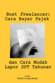 Jumat, 16 juli 2021 14:34 Cara Lapor Pajak Tahunan Pekerja Lepas Aka Freelancer Plus Tips Lapor Pajak Dan Bikin Spt Picnic Foods My Arts