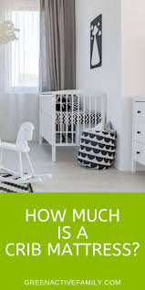 How Much Is A Crib Mattress In 2020 Crib Mattress Mattress Price Organic Crib Mattress