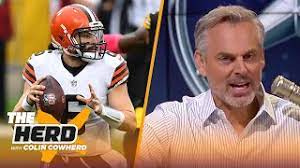 Baker Is The Problem In Cleveland Talks Aaron Rodgers Loss To Bucs Colin Nfl The Herd Youtube