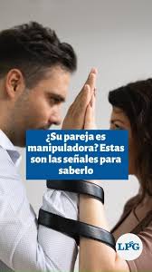 ¿Su pareja es manipuladora? Identificarlo puede ser más difícil de lo que  uno imagina, ya que las concepciones tradicionales del amor romántico a  menudo permiten que actitudes manipulativas se ...