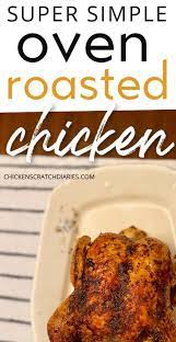 Super Simple Roasted Chicken Recipe Recipe Roast Chicken Recipes Whole Chicken Recipes Oven Chicken Recipes