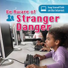 Be Aware Of Stranger Danger 18 Stranger Danger Strangers Online Awareness