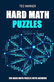 Whether you're studying for an upcoming exam or looking for cool math games f. Hard Math Puzzles Sukoro Puzzles 100 Hard Math Puzzles With Answers Hard Puzzle Books Ted Warner Pdf Epub Fb2 Djvu Audiobook Mp3 Txt Zip Read Online