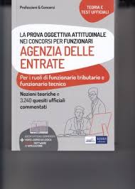 La Prova Oggettiva Attitudinale Nei Concorsi Per Funzionari Agenzia Delle Entrate Aa Vv Libri Di Concorsi 9788836223336 Libreria Scientifica On Line
