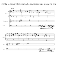 Check spelling or type a new query. I Spoke To The Devil In Miami He Said Everything Would Be Fine Sheet Music For Piano Cello Vibraphone Mixed Trio Musescore Com