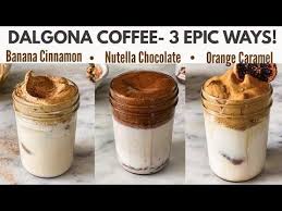Dalgona Coffee Three Different Flavours Chocolate Nutella Caramel Banana Tiktok Food Trends Flavored Coffee Recipes Nutella Coffee Recipes Coffee Recipes