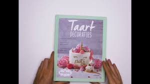 Basisboek Taartdecoraties Taarten Decoreren Wordt Een Piece Of Cake Youtube