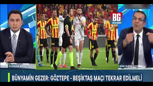 Real madrid real betis maçı ne zaman? Bunyamin Gezer Den Goztepe Besiktas Maci Yorumu Mac Tekrar Edilmeli Eksi Up