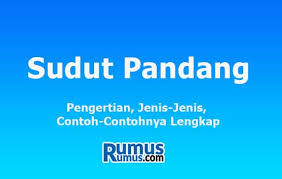Sudut Pandang Pengertian Jenis Jenis Contoh Contohnya Lengkap