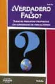 Las preguntas de verdadero o falso son aquellas que plantean solamente dos opciones: Verdadero O Falso Juego De Preguntas Y Respuestas Con Curiosid Ades De Todo El Mundo Rene Zey Casa Del Libro
