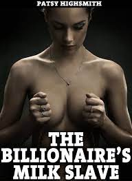 The Billionaires Milk Slave (Domination, Lactation, and Bondage Sex) eBook  door Patsy Highsmith - EPUB Boek | Rakuten Kobo Nederland