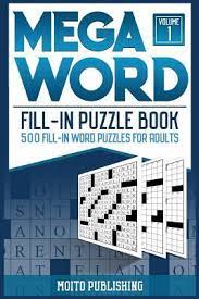 Maybe you would like to learn more about one of these? Mega Word Fill In Puzzle Book Moito Publishing 9781978114425