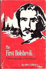The first Bolshevik;: A political biography of Peter Tkachev,: Weeks,  Albert Loren: 9781299281820: Amazon.com: Books