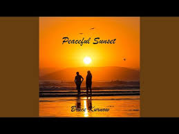 Thinking out loud, inspiration island, earned it. Peaceful Sunset Lyrics