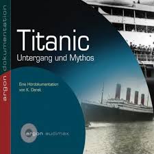 Die deutsche aussprache ist ebenfalls üblich) war ein passagierschiff der britischen reederei white star line. Titanic Untergang Und Mythos Horbuch Download Von Heiko Petermann Audible De Gelesen Von Heiko Petermann