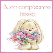Buon Compleanno Teresa Buon Compleanno Auguri Di Compleanno Compleanno