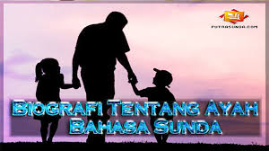 Maybe you would like to learn more about one of these? 2 Contoh Biografi Singkat Tentang Ayah Bahasa Sunda