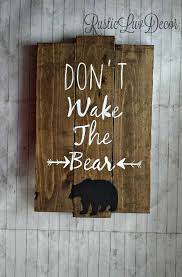 Dont Wake The Bear Rustic Wood Sign Woodland Nursery And Kids Bedroom Decor Rustic Home Decor Bear Decor Bear Nursery Decor Rustic Nursery Decor Bear Decor