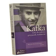 Listy do rodziny, przyjaciół, wydawców Franz Kafka Wybrał, przeł. i koment.  opatrzył Robert Urbański [Fortuna i Fatum