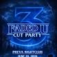 FADED U CUT PARTY 3