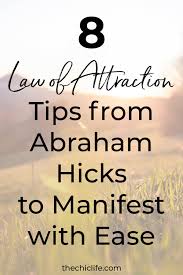 Just like gravity, it is always in effect expect miracles. 8 Law Of Attraction Tips From Abraham Hicks To Manifest With Ease The Chic Life