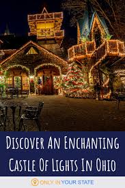 More Than 100 000 Lights Will Illuminate An Ohio Castle At Kingdom Of Lights A Magical Holiday Event Winter Travel Destinations Ohio Travel Ohio Attractions