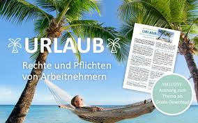 Nachfolgend sind alle verfügbaren bewerbungsmuster zu finden. Urlaub Rechte Und Pflichten Von Arbeitnehmern Inkl Aushang