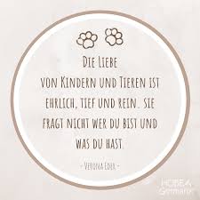 Die Liebe Von Kindern Und Tieren Ist Ehrlich Tief Und Rein Sie Fragt Nicht Wer Du Bist Und Was Du Hast Zitat Von Verena Ed Words Instagram Photo Instagram