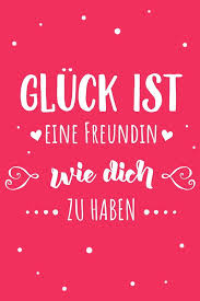 Gluck Ist Eine Freundin Wie Dich Zu Haben 3 Spruch Zitat Visualstatement Fotogeschenke Gestalten Liebe Finden Zitate Susse Zitate