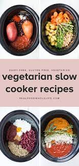 14 Vegetarian Slow Cooker Recipes Real Food Whole Life Recipe Easy Vegetarian Crockpot Recipes Vegetarian Crockpot Recipes Vegetarian Slow Cooker Recipes