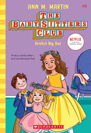 Kristy S Big Day The Baby Sitters Club 6 In 2020 The Baby Sitters Club Sitter Babysitters Club Books