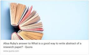 What Is A Good Way To Write Abstract Of A Research Paper Research Paper Thesis Writing Dissertation Writing