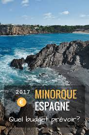 Minorque (menorca) est une île de l'archipel espagnol des îles baléares, en mer méditerranée. Minorque Budget Et Bilan De Notre Sejours Dans Les Baleares