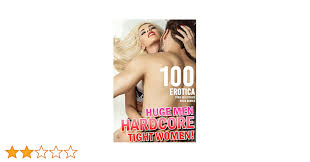100 MEGA HARDCORE EROTIC PORN SEX STORIES (HUGE MEN, TIGHT WOMEN EROTICA  BUNDLE) - Kindle edition by Suckshard, Sara. Literature & Fiction Kindle  eBooks @ Amazon.com.