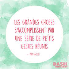 Les Grandes Choses S Accomplissent Par Une Serie De Petits Gestes Reunis Van Gogh Basikmedias Com Citation Reves Proj Work Quotes Coach Quotes Me Quotes