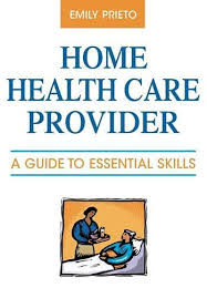 Go ahead and submit your questions and comments. Home Health Care Provider A Guide To Essential Skills Amazon De Prieto Emily Fremdsprachige Bucher