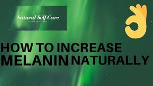 How can you increase the pheomelanin production in your body, while decreasing the eumelanin production? How To Increase Melanin Naturally Youtube