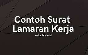 Berikut saya berikan surat lamaran kerja yang baik dan benar Contoh Surat Lamaran Kerja Yang Baik Dan Benar Wahyu Blahe