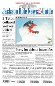 Jackson Hole News&Guide December 12 2012 by Teton Media Works, Inc.